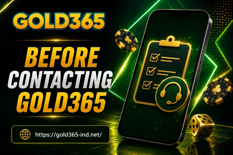Before Contacting Gold365