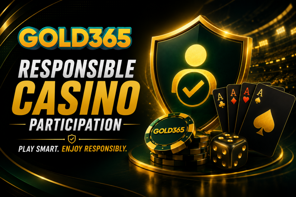 Gold365 Responsible Casino Participation ​