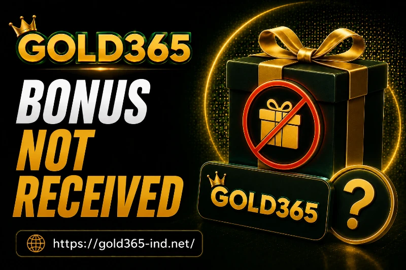 Gold365 Bonus Not Received